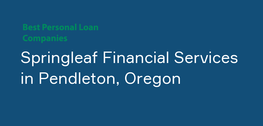 Springleaf Financial Services in Oregon, Pendleton