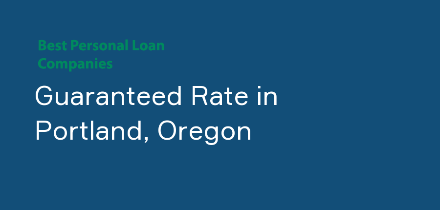 Guaranteed Rate in Oregon, Portland