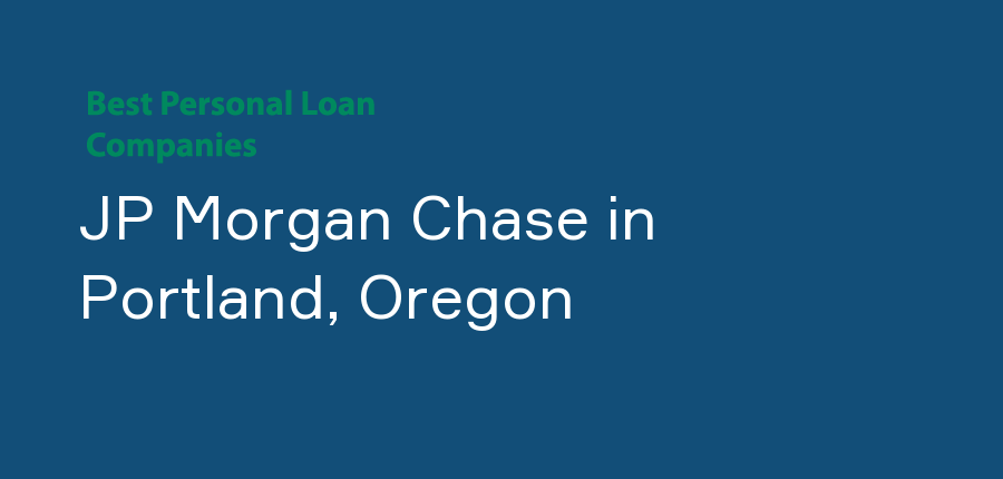 JP Morgan Chase in Oregon, Portland