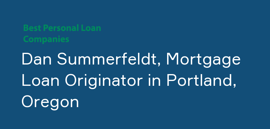 Dan Summerfeldt, Mortgage Loan Originator in Oregon, Portland