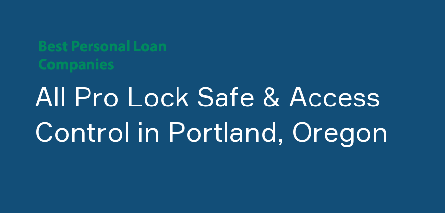 All Pro Lock Safe & Access Control in Oregon, Portland