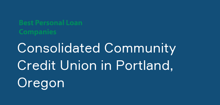 Consolidated Community Credit Union in Oregon, Portland