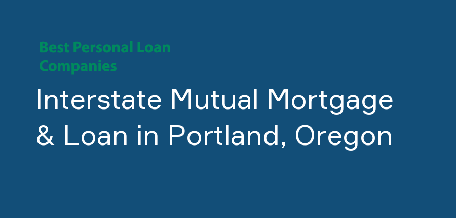 Interstate Mutual Mortgage & Loan in Oregon, Portland