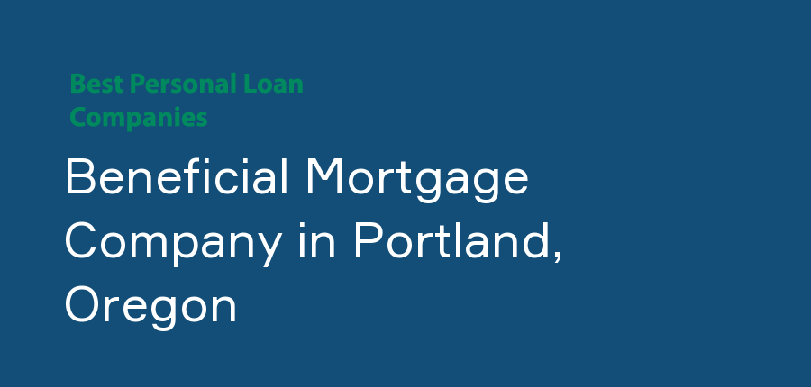 Beneficial Mortgage Company in Oregon, Portland