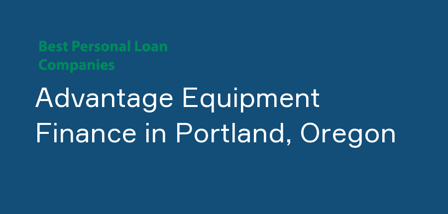 Advantage Equipment Finance in Oregon, Portland