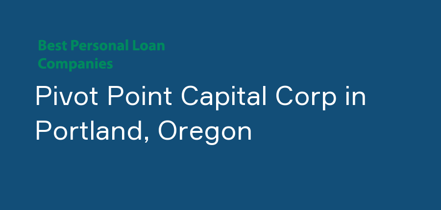 Pivot Point Capital Corp in Oregon, Portland