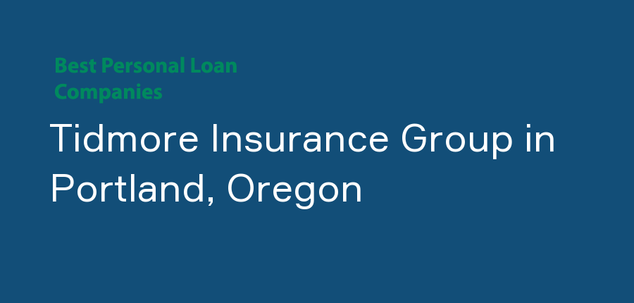 Tidmore Insurance Group in Oregon, Portland