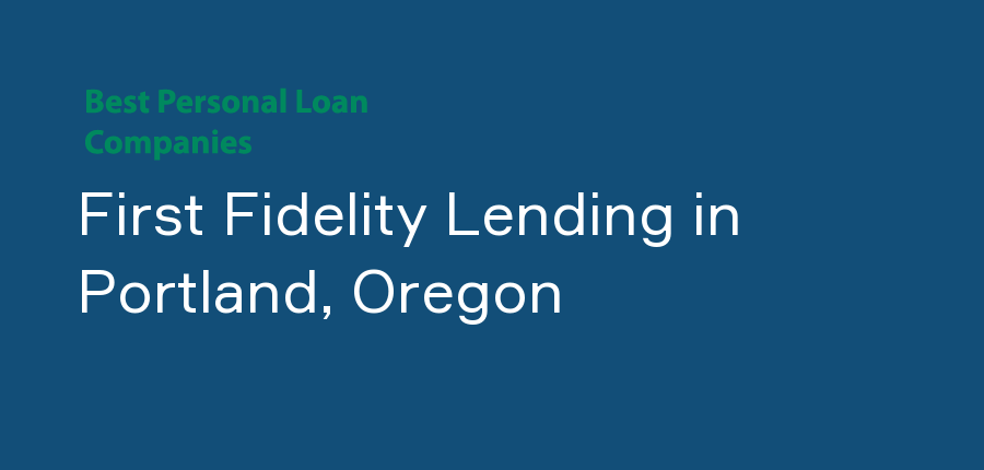 First Fidelity Lending in Oregon, Portland