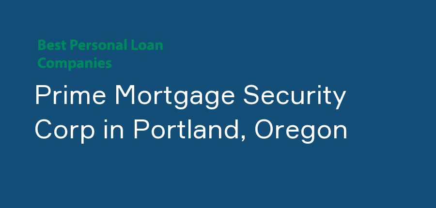 Prime Mortgage Security Corp in Oregon, Portland