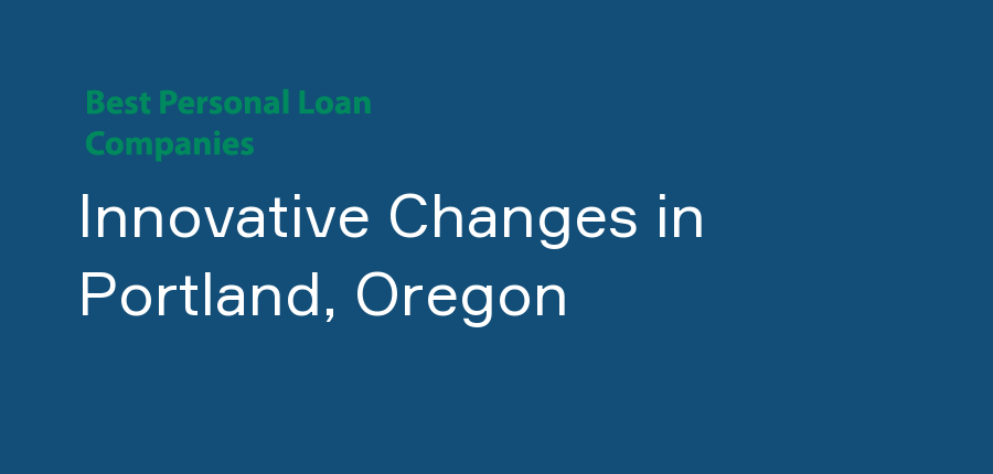 Innovative Changes in Oregon, Portland
