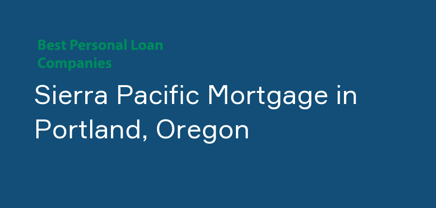 Sierra Pacific Mortgage in Oregon, Portland