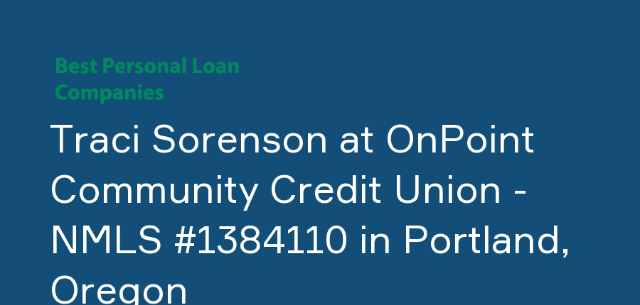 Traci Sorenson at OnPoint Community Credit Union - NMLS #1384110 in Oregon, Portland