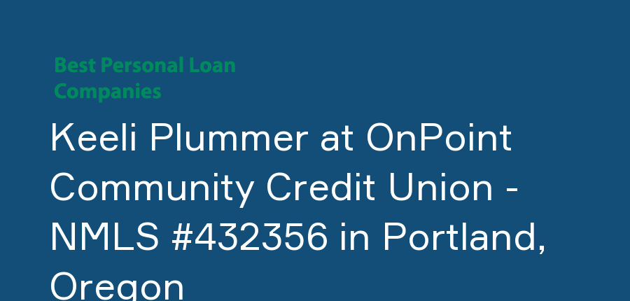 Keeli Plummer at OnPoint Community Credit Union - NMLS #432356 in Oregon, Portland