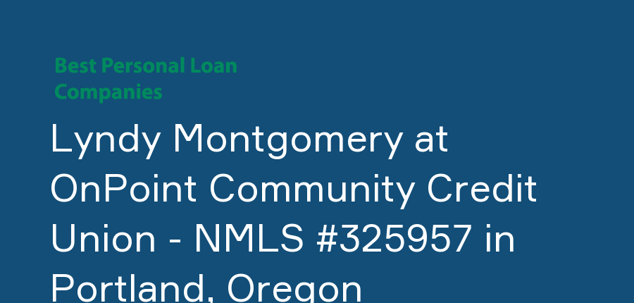 Lyndy Montgomery at OnPoint Community Credit Union - NMLS #325957 in Oregon, Portland