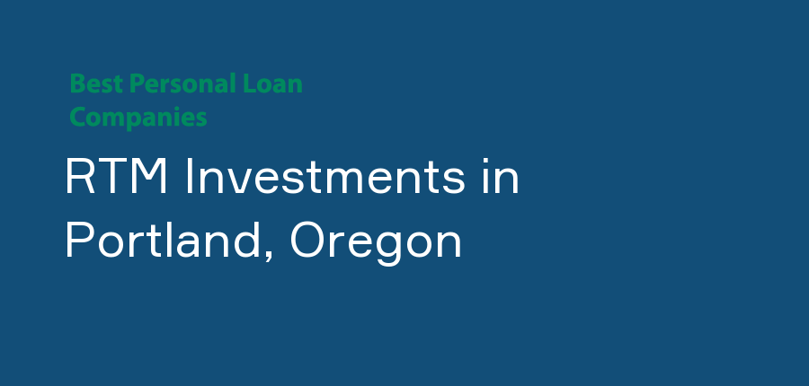 RTM Investments in Oregon, Portland