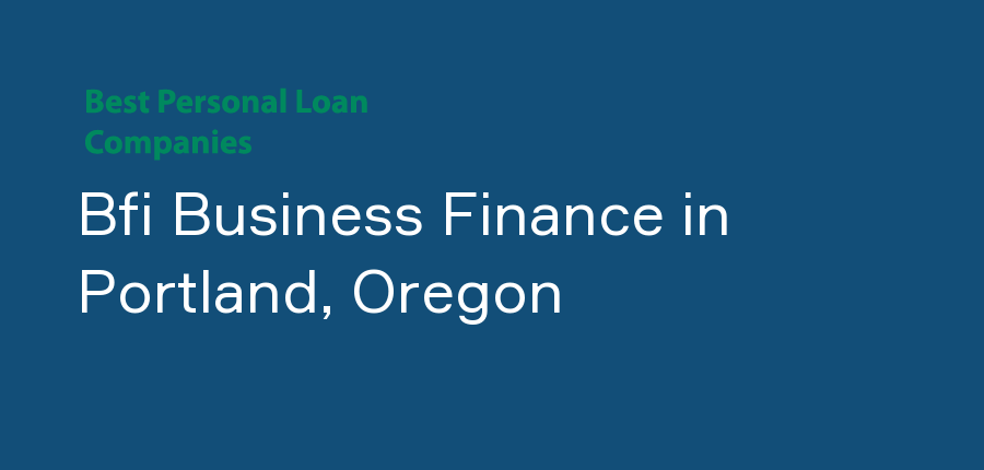 Bfi Business Finance in Oregon, Portland
