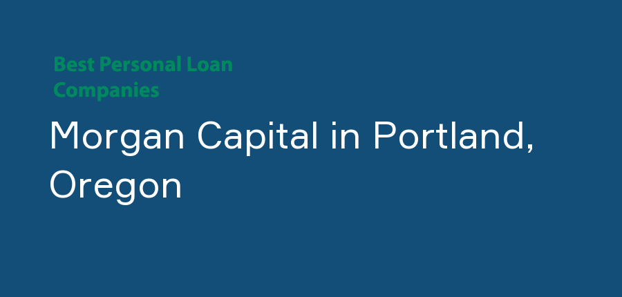 Morgan Capital in Oregon, Portland