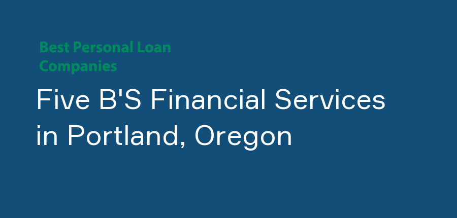 Five B'S Financial Services in Oregon, Portland