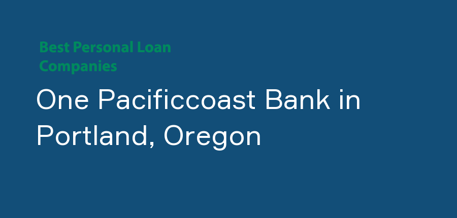 One Pacificcoast Bank in Oregon, Portland