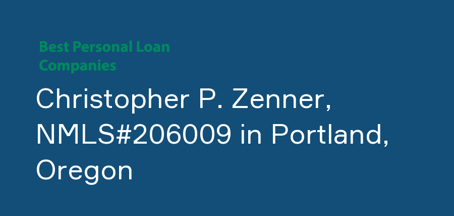 Christopher P. Zenner, NMLS#206009 in Oregon, Portland