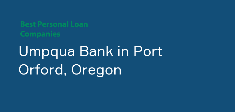 Umpqua Bank in Oregon, Port Orford
