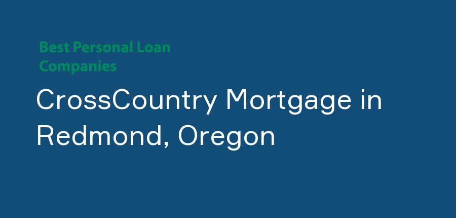 CrossCountry Mortgage in Oregon, Redmond