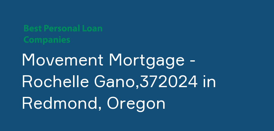 Movement Mortgage - Rochelle Gano,372024 in Oregon, Redmond