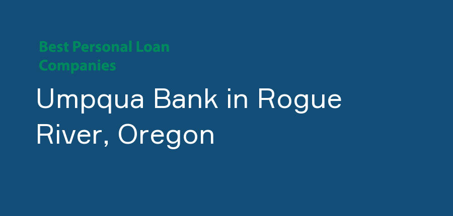 Umpqua Bank in Oregon, Rogue River