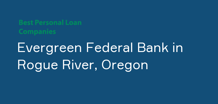 Evergreen Federal Bank in Oregon, Rogue River