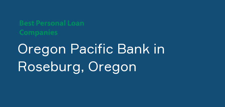 Oregon Pacific Bank in Oregon, Roseburg