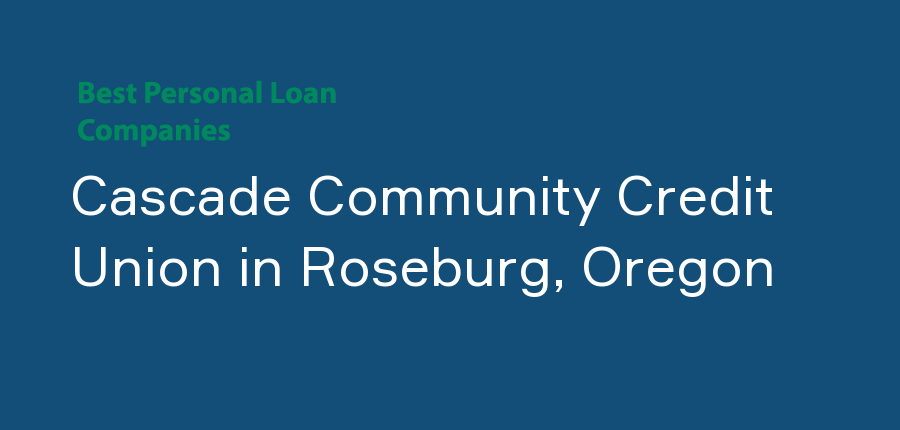 Cascade Community Credit Union in Oregon, Roseburg