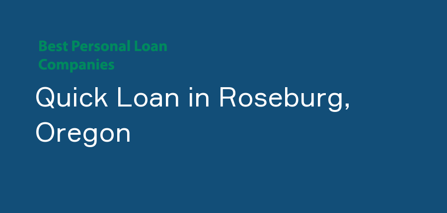 Quick Loan in Oregon, Roseburg