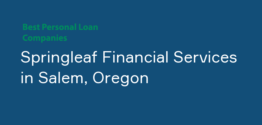 Springleaf Financial Services in Oregon, Salem