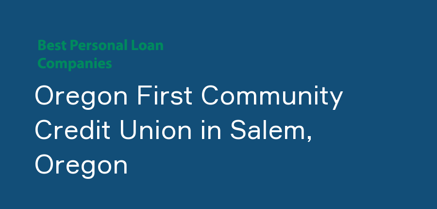 Oregon First Community Credit Union in Oregon, Salem