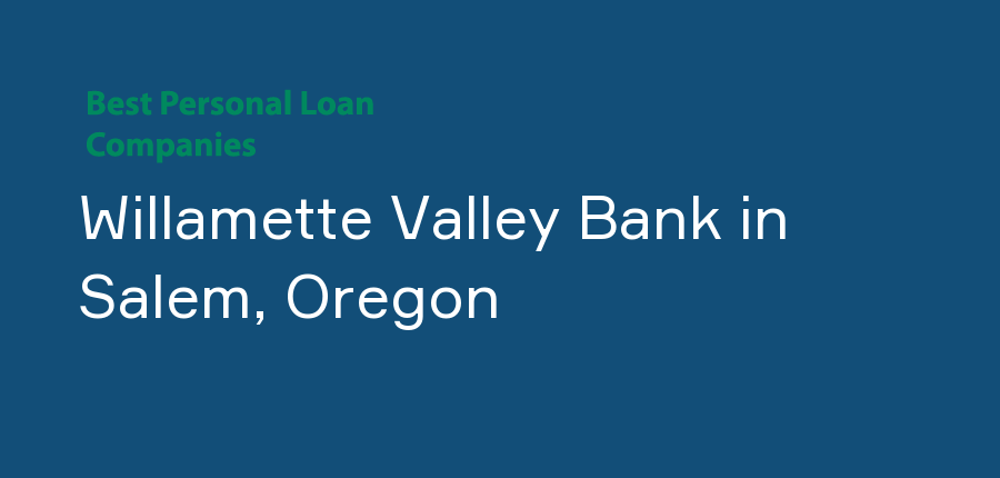 Willamette Valley Bank in Oregon, Salem