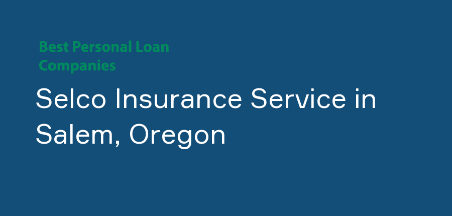 Selco Insurance Service in Oregon, Salem