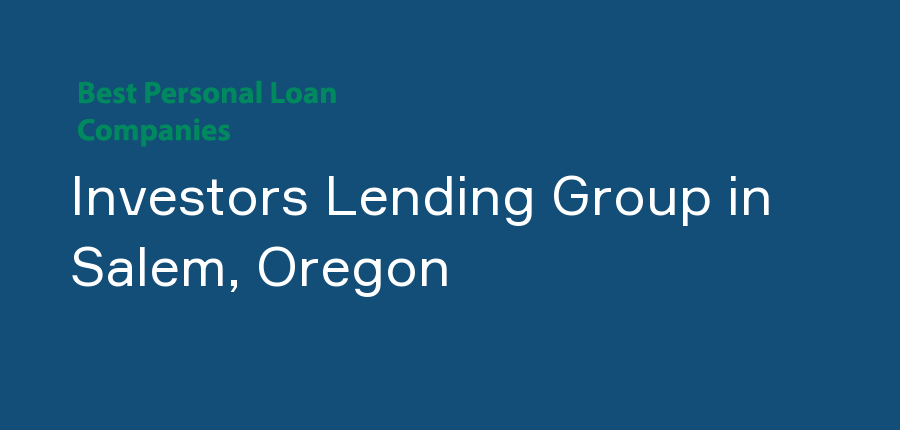 Investors Lending Group in Oregon, Salem