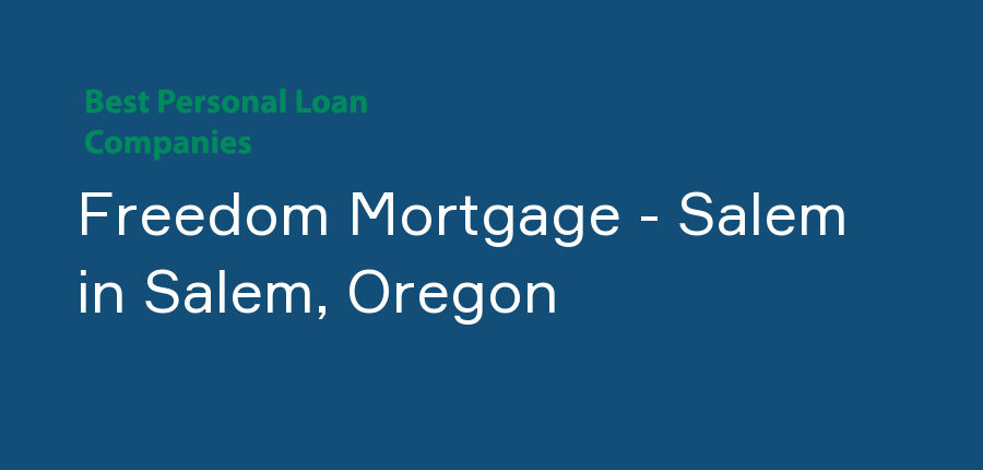 Freedom Mortgage - Salem in Oregon, Salem