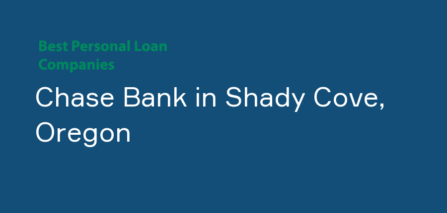 Chase Bank in Oregon, Shady Cove