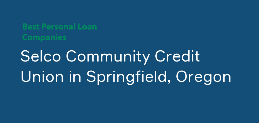 Selco Community Credit Union in Oregon, Springfield