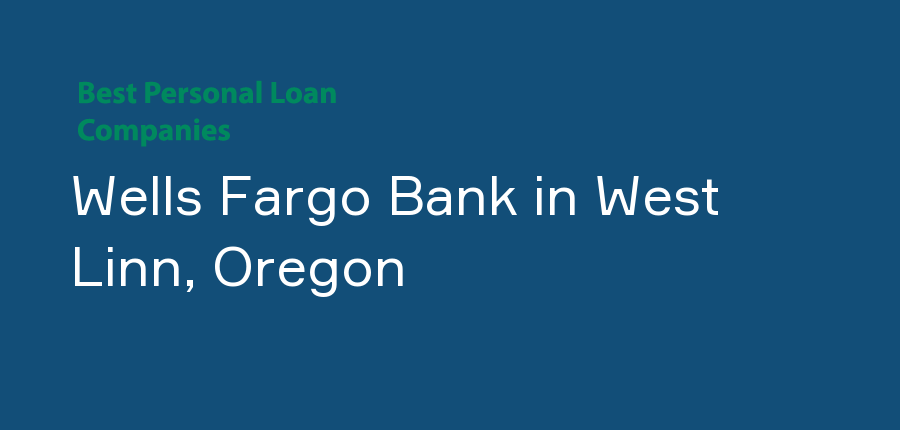 Wells Fargo Bank in Oregon, West Linn