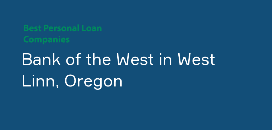 Bank of the West in Oregon, West Linn