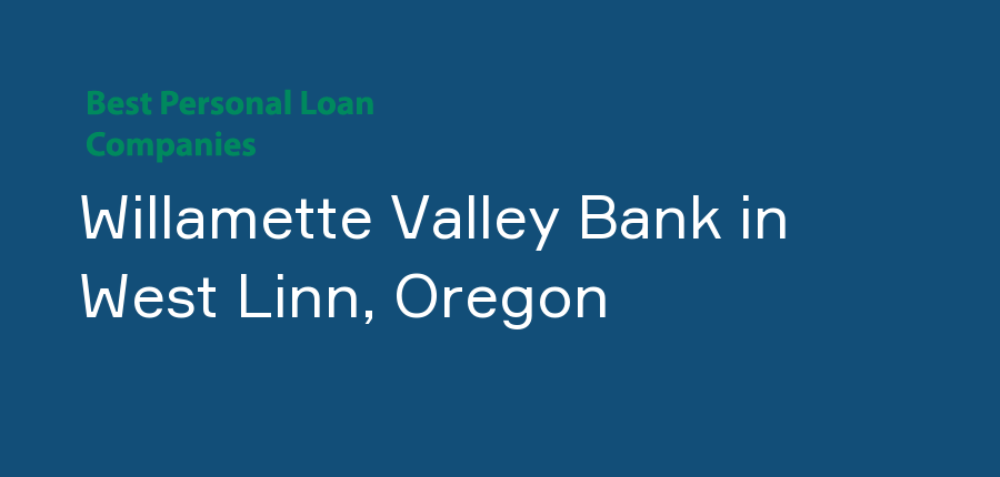 Willamette Valley Bank in Oregon, West Linn