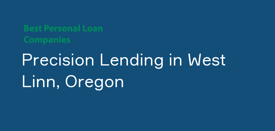 Precision Lending in Oregon, West Linn
