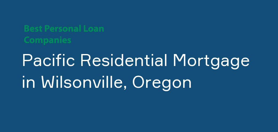 Pacific Residential Mortgage in Oregon, Wilsonville