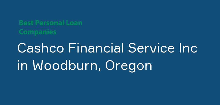 Cashco Financial Service Inc in Oregon, Woodburn