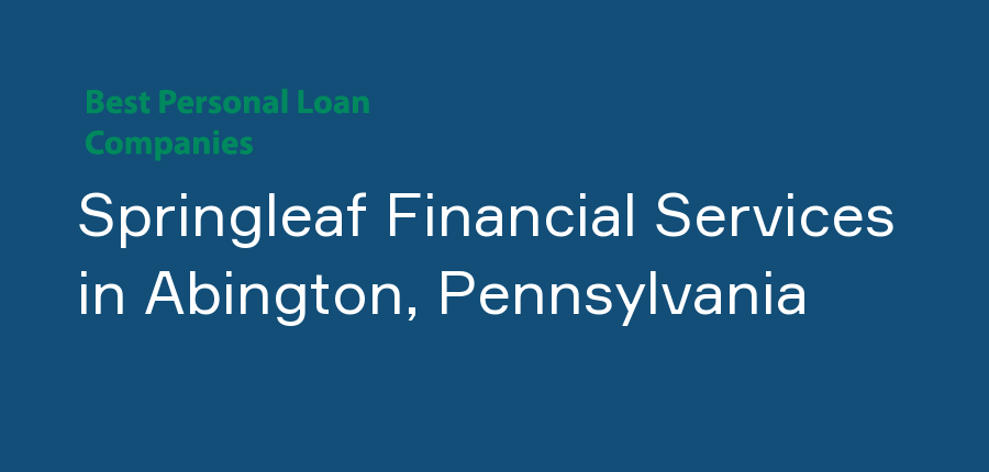 Springleaf Financial Services in Pennsylvania, Abington