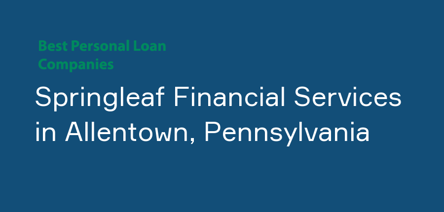 Springleaf Financial Services in Pennsylvania, Allentown