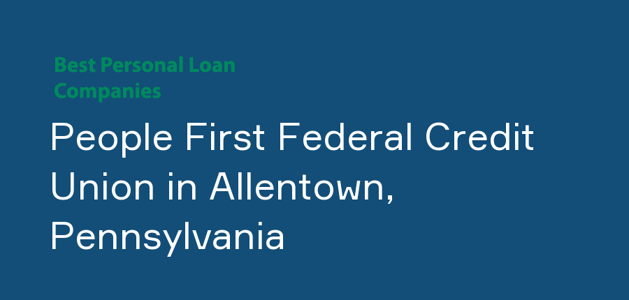 People First Federal Credit Union in Pennsylvania, Allentown