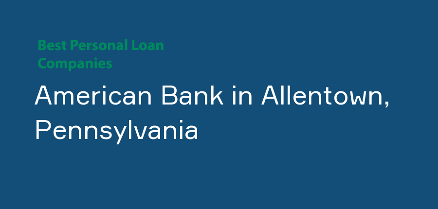 American Bank in Pennsylvania, Allentown